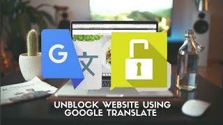 Google Translate Trick 2021 | How to Open Blocked Website