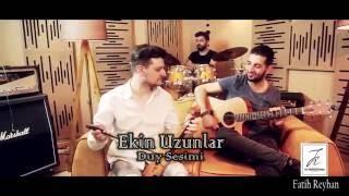 Ekin Uzunlar - Duy Sesimi (Official Video)
