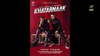 Khatarnaak (Audio Teaser) | Gippy Grewal ft Bohemia | Full Song Coming Soon | Humble Music