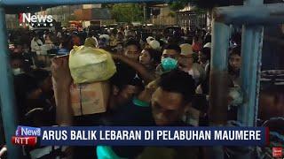 iNews NTT - Arus Balik Lebaran, Penumpang Membludak di Pelabuhan Lorens Say Maumere