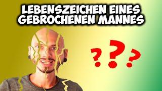 LEBENSZEICHEN eines GEBROCHENEN Mannes - Was ist in 4 Monaten passiert?