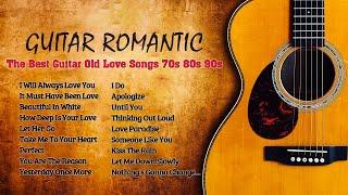 The Best Guitar Old Love Songs 70s 80s 90s  The Most Beautiful Romantic Guitar Music