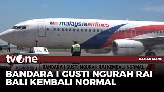 Aktivitas Bandara I Gusti Ngurah Rai kembali Normal | Kabar Siang tvOne