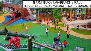 Tebet Eco Park Wisata Baru Gratis yang lagi Virall di Jakarta