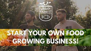 HOW TO START A FOOD GROWING BUSINESS | Urban Farming