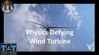 2241 Physics Defying Wind Turbine