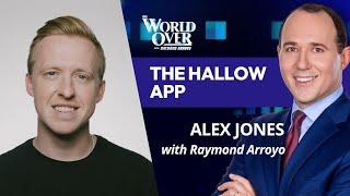 The World Over May 16, 2024 | THE HALLOW APP: Alex Jones with Raymond Arroyo