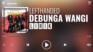 Lefthanded - Debunga Wangi [Lirik]