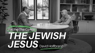 The Jewish Jesus: J.John interviews David Hoffbrand on Facing the Canon