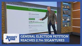 General election petition reaches 2.7m signatures | Jeremy Vine