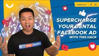 Dental Marketing - Supercharge Your Dental Facebook Ad With This Hack