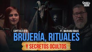 Brujería, Rituales y Secretos Ocultos Ft. Mariana Maus de @PlaticasOcultas