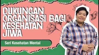 Episode 21: Dukungan Organisasi Bagi Kesehatan Jiwa | Chitra Regina Apris | Kelas Kolaboresi