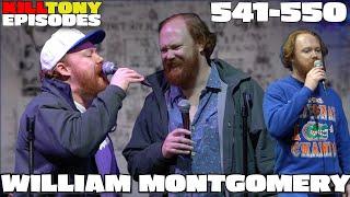 William Montgomery -  Kill Tony Episodes -  (541-550)