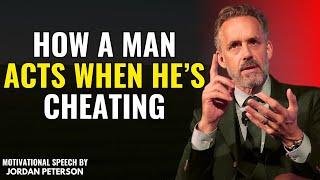 What a Man Will Always Do If He’s Cheating: Jordan Peterson on Self-Reflection