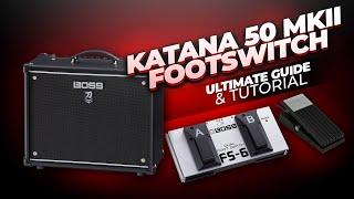 Katana 50 MKII  Footswitch Guide - FS-6 & Expression Pedal Demo