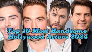 Top 10 Most Handsome Hollywood Actors 2024|| Handsome Hollywood Actors