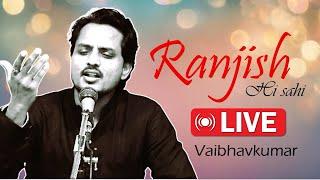 Ranjish hi sahi | live | by Vaibhavkumar | mehdi hassan