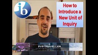 10. How to Introduce a New Unit of Inquiry