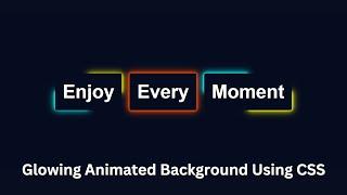 Create 3 Different Animated, Glowing, Gradient borders with CSS Step-by-Step Tutorial | Web Design