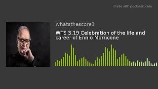 WTS 3.19 Celebration of the life and career of Ennio Morricone