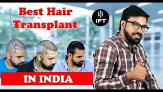 Best Hair Transplant in India | Affordable Cost of Hair Transplant at IFT Hair Science