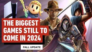 The Biggest Games Still To Come in 2024 - Fall Update