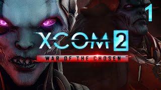 XCOM 2 - War Of The Chosen - Part 1