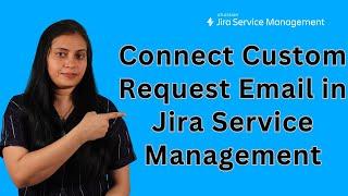 Connect/Configure A Custom Request Email in Jira Service Management