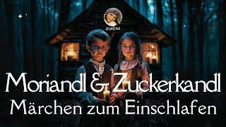 #Hörbuch zum Entspannen Moriandl & Zuckerkandl Märchen zum Einschlafen #Deutschlernen mit Hörbüchern
