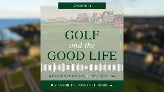 Our Favorite Spots in St. Andrews – Episode 31