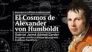 El Cosmos de Alexander von Humboldt | Seminario Estudios Humboldtianos | Parque Explora