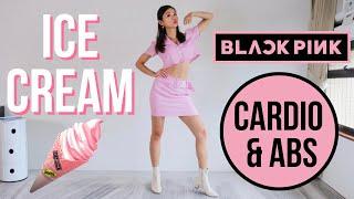 BLACKPINK - 'Ice Cream' CARDIO FAT BURN & ABS WORKOUT ~ Emi