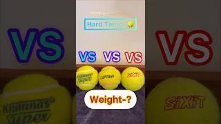 Khannas Super VS CAPTAIN VS SiXiT weight-? Hard Tennis Ball