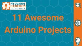 11 Arduino Projects - They built what?!