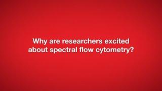 Why are researchers excited about spectral flow cytometry?