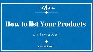 How to list your products on Leyjao.pk