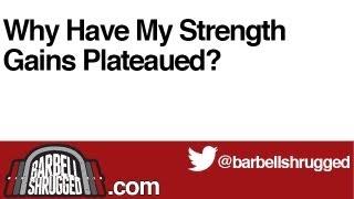 Why Have My Strength Gains Plateaued? - The Daily BS 173