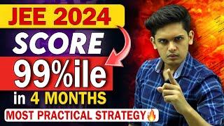 JEE 2024: 99 Percentile in 4 Months| Most Practical video| Prashant Kirad