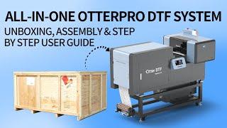 ️Model S 40 OtterPro All-in-One DTF System | Unboxing, Assembly & Step by Step User Guide