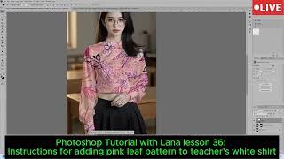 Photoshop Tutorial with Lana lesson 36: Instructions for adding pink leaf pattern to teacher's shirt