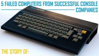 The Story Of: 5 Failed Computers From Successful Console Companies