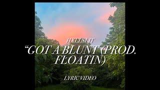 HXLLSLIT - “Got a blunt” (lyric video) prod. Floatin