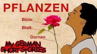 DIE KRAFT DER PFLANZEN | MY GERMAN SHORT STORIES | DEUTSCH LERNEN MIT GESCHICHTEN