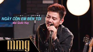 Ngày Còn Em Bên Tôi || Mai Quốc Huy || MMG "Jam'n Nights"