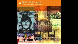 Bush Taxi Mali: Field Recordings From Mali