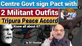 Centre Govt sign Pact with  2 Militant Outfits | Tripura Peace Accord | NLFT | UPSC | Deep Concept