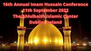 Imam Hussain Conference 2022Dublin, Ireland