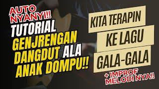 (KHAS ANAK DOMPU) Tutorial Genjrengan Dangdut Gala Gala Plus Melodi Nya