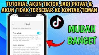 TUTORIAL AKUN TIKTOK JADI PRIVAT & AKUN TIDAK TERSEBAR KE KONTAK/TEMAN.. GAMPANG BANGET‼️